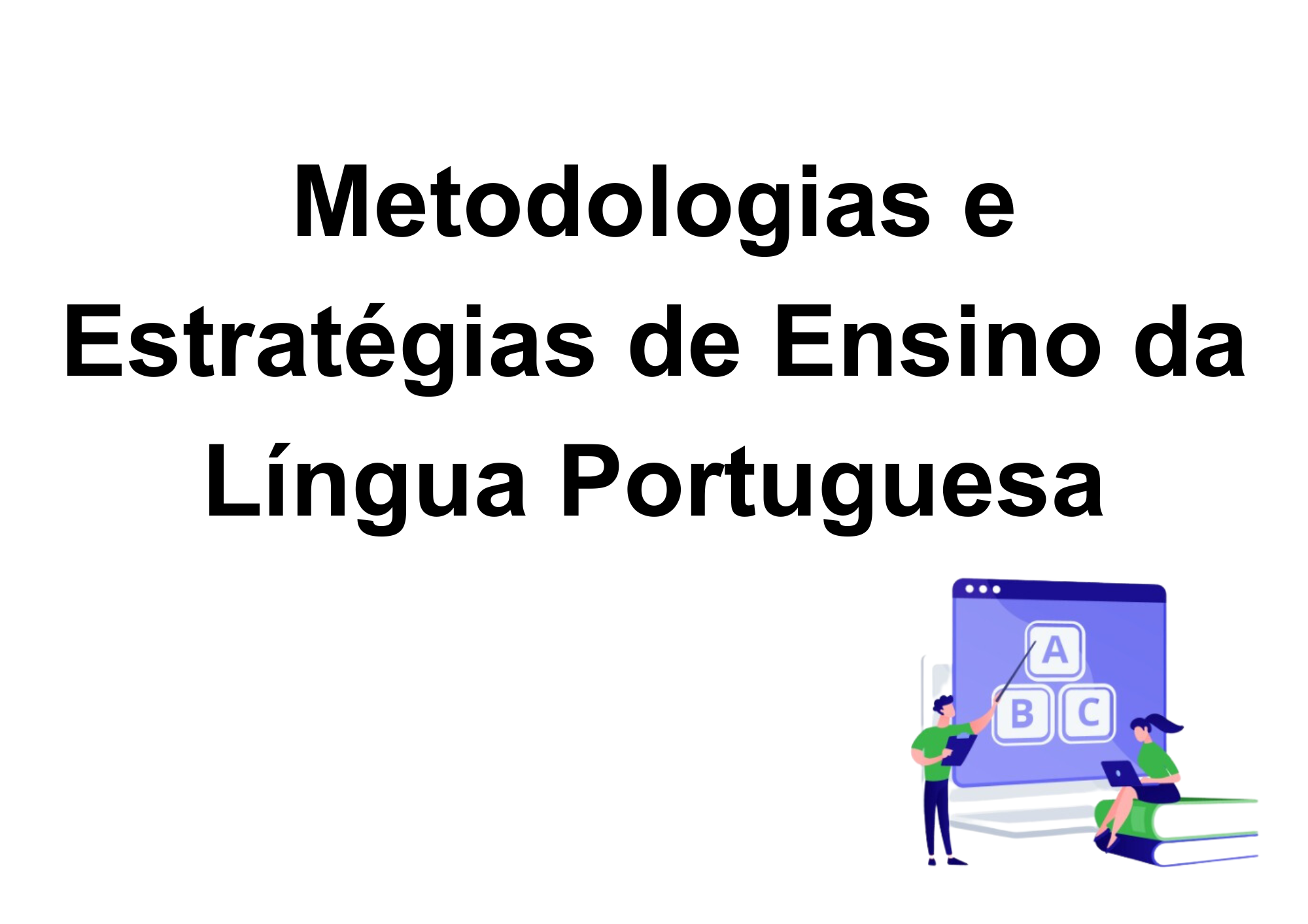 017632 - Metodologias e Estratégias de Ensino da Língua Portuguesa - 2024/2:Licenciatura em Pedagogia e Educação Profissional e Tecnológica, Licenciatura, 4º Período, Turno EAD (2024)