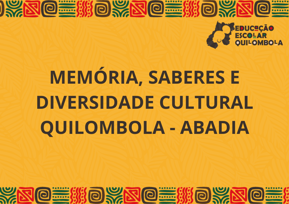 025968 - Memória, saberes e diversidade cultural quilombola - 2025/2:Aperfeiçoamento em educação escolar quilombola: formação de gestores e docentes para educação das relações étnico-raciais no âmbito das comunidades quilombolas de Goiás [PROEX - EEQ - U