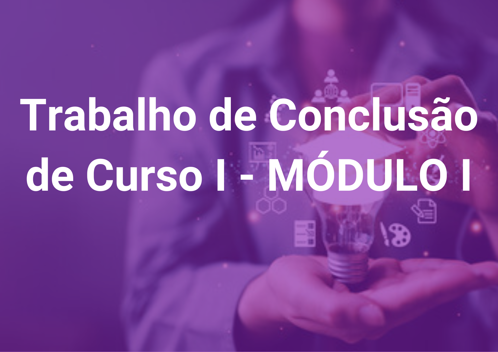 025964 - Trabalho Conclusão de Curso 1 - 2025/2:Curso de Pós Graduação lato sensu em Educação a Distância na Educação Profissional e Tecnológica - EPT-EaD, Especialização, 1º Período, Matriz 545, Turno EAD (2025)