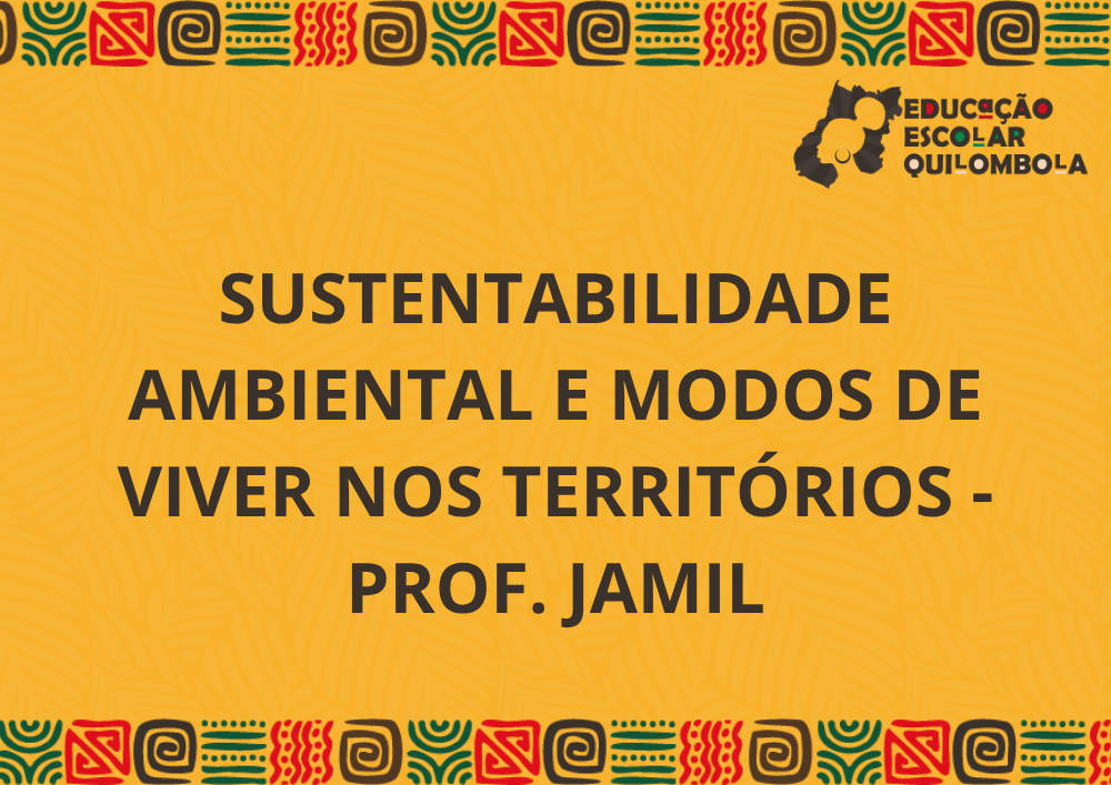 025852 - Sustentabilidade ambiental e modos de viver nos territórios - 2025/2:Aperfeiçoamento em educação escolar quilombola: formação de gestores e docentes para educação das relações étnico-raciais no âmbito das comunidades quilombolas de Goiás [PROEX 