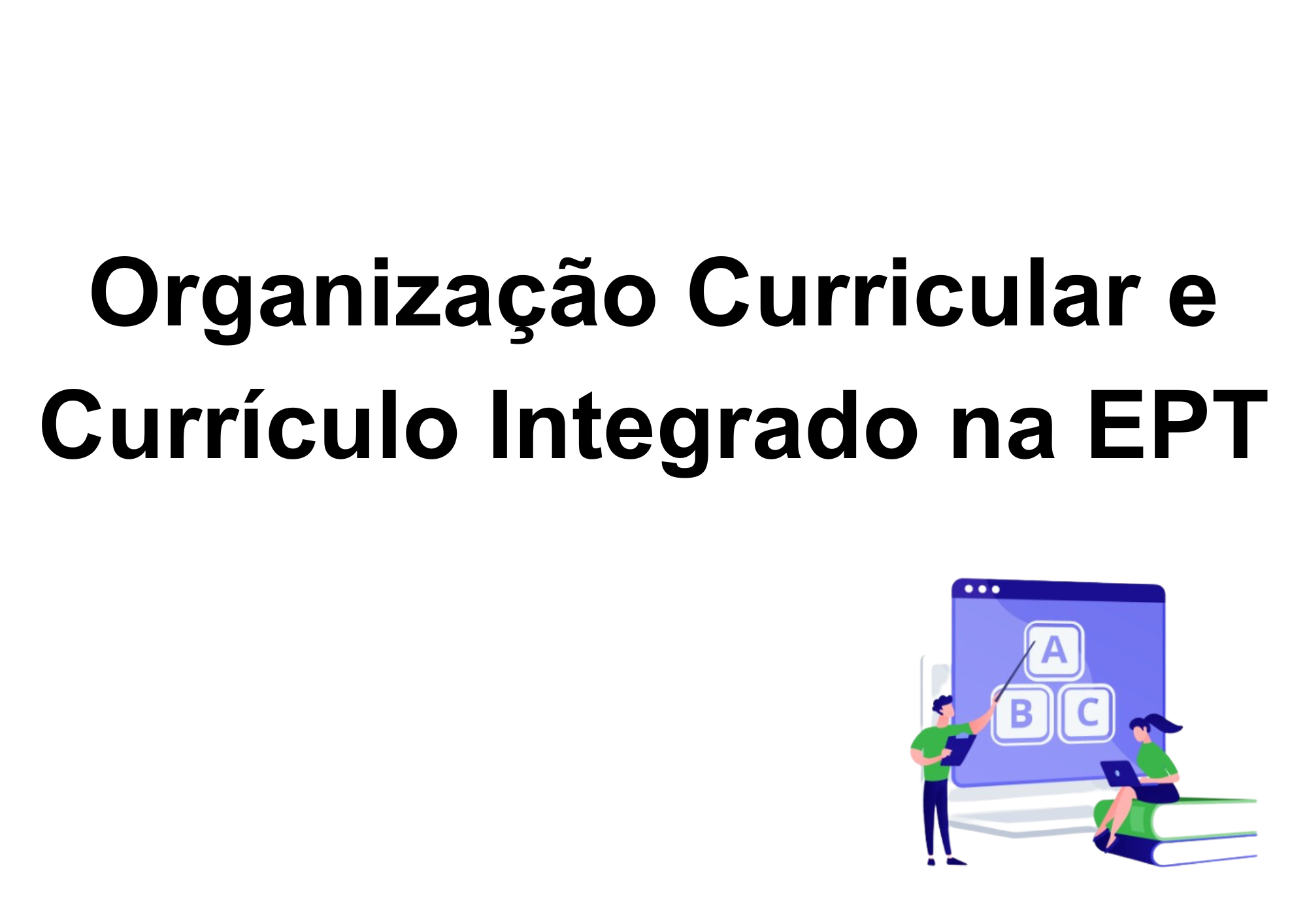 Organização Curricular e Currículo Integrado na EPT