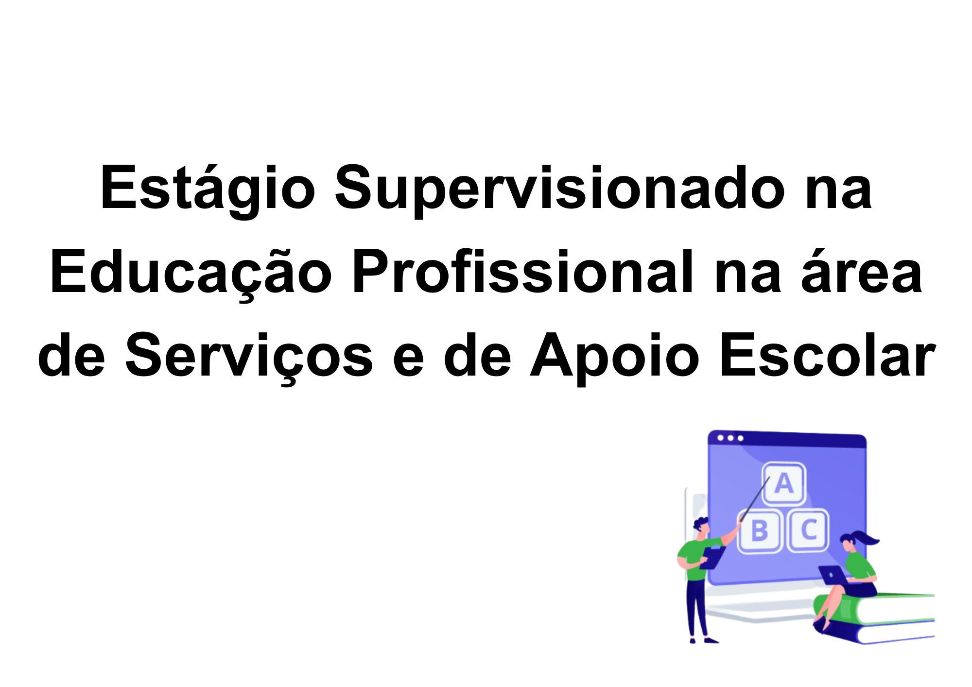 Estágio Educação Profissional na área de serviços e de apoio escolar
