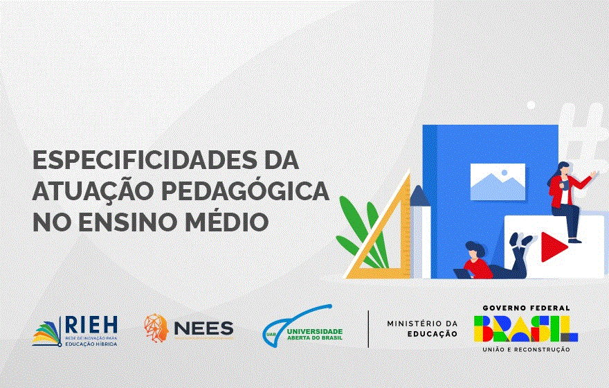 030632 - Especificidades da atuação pedagógica no Ensino Médio - 2026/1:Pós-Graduação EAD de Gestão de Escolas Públicas de Ensino Médio (GEPEM), Especialização, 2º Período, Matriz 544, Turno EAD (2026)