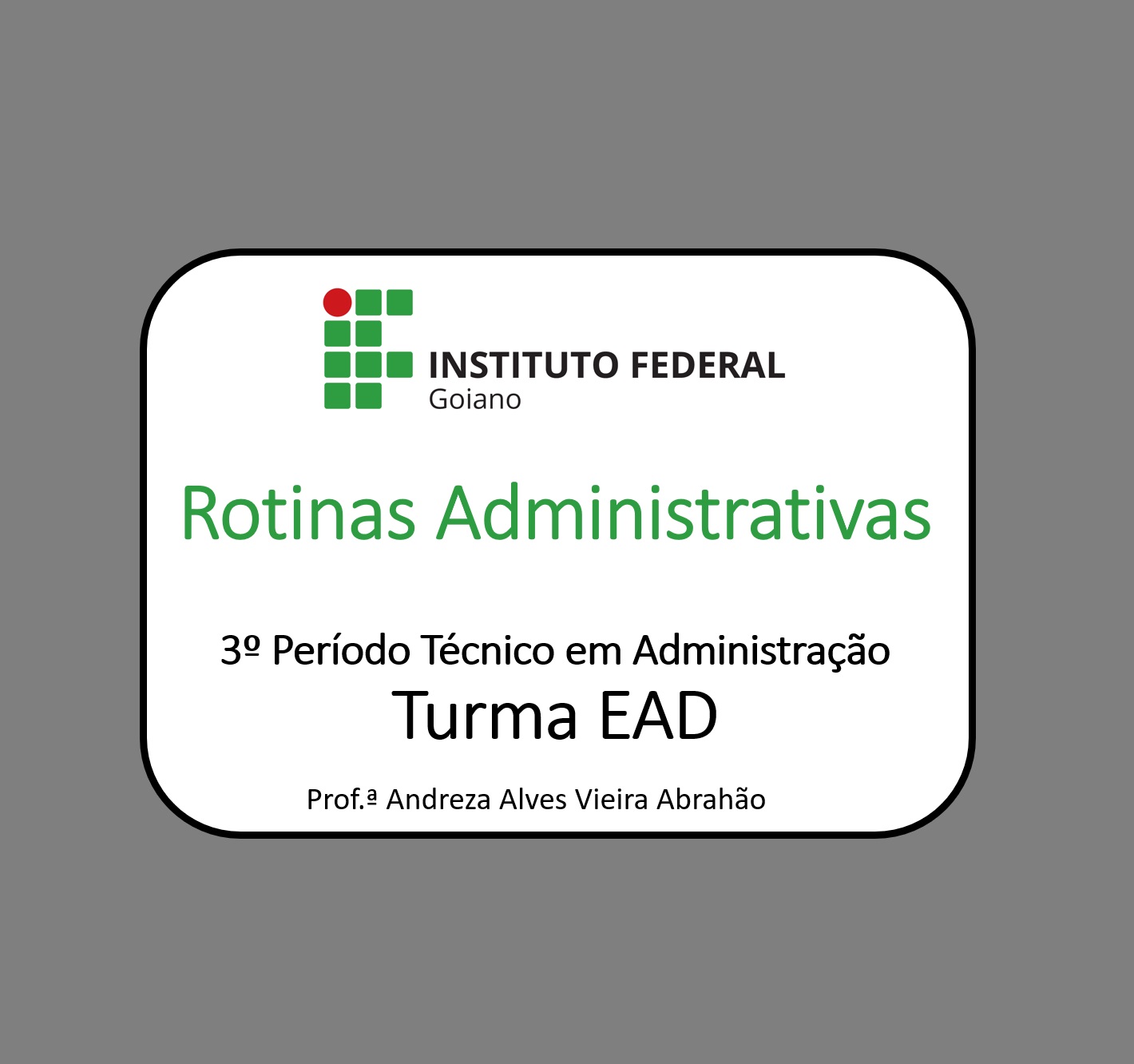 030588 - Rotinas Administrativas - 2026/1:Técnico em Administração, Subsequente, 3º Período, Matriz 559, Turno EAD (2026)