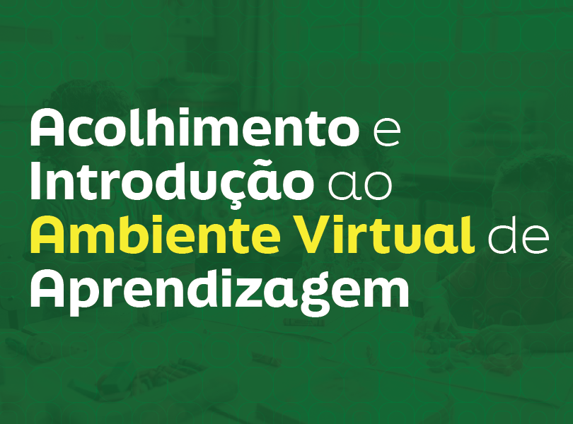 030775 - Acolhimento e Introdução ao Ambiente Virtual de Aprendizagem - 2026/1:Técnico em Auxiliar à Docência na Educação Infantil, Subsequente, 1º Período, Matriz 598, Turno EAD (2026)