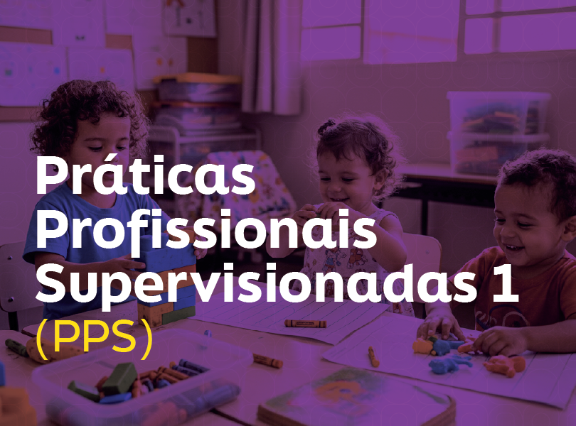029819 - Práticas Profissionais Supervisionadas 1 (PPS) - 2026/1:Técnico em Auxiliar à Docência na Educação Infantil, Subsequente, 1º Período, Matriz 598, Turno EAD (2026)