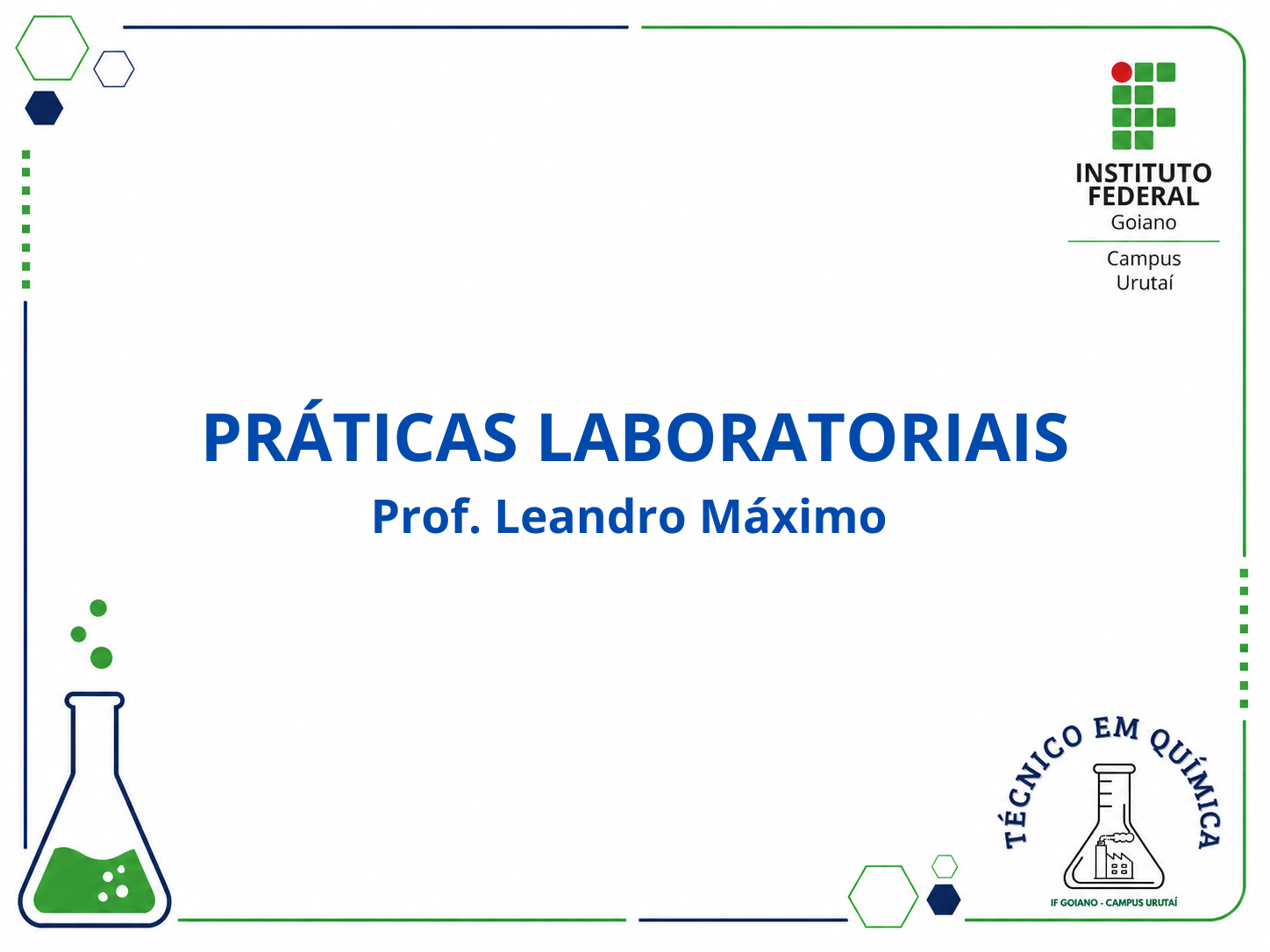 032080 - Práticas Laboratoriais - 2026/2:Técnico em Química, Subsequente, 1º Período, Matriz 625, Turno Integral (2026)