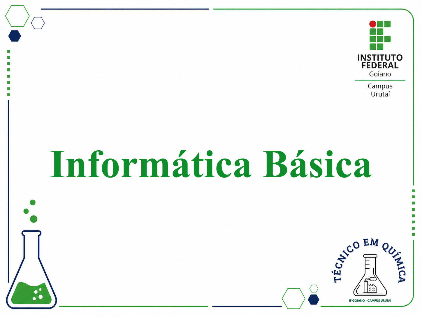032077 - Informática Básica - 2026/2:Técnico em Química, Subsequente, 1º Período, Matriz 625, Turno Integral (2026)