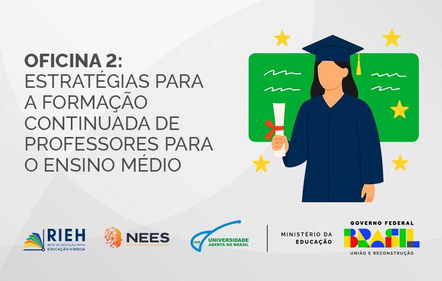 032840 - Oficina 2: Estratégias para a formação continuada de professores para o Ensino Médio - 2026/2:Pós-Graduação EAD de Gestão de Escolas Públicas de Ensino Médio (GEPEM), Especialização, 1º Período, Matriz 544, Turno EAD (2026)
