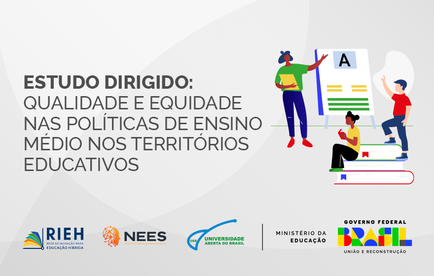 033411 - Oficina 5: Qualidade e equidade nas políticas de Ensino Médio nos territórios educativos - 2027/1:Pós-Graduação EAD de Gestão de Escolas Públicas de Ensino Médio (GEPEM), Especialização, 2º Período, Matriz 544, Turno EAD (2027)