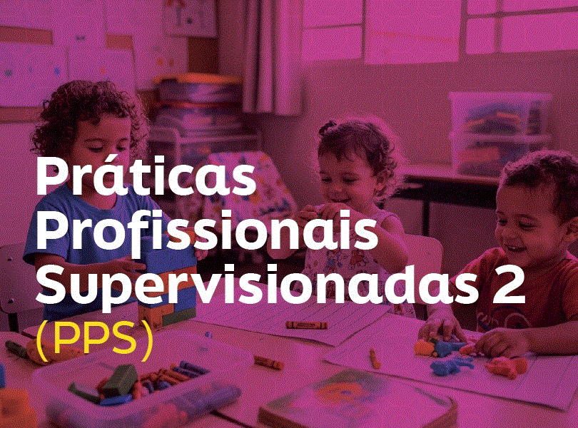 034737 - Práticas Profissionais Supervisionadas 2 (PPS) - 2026/2:Técnico em Auxiliar à Docência na Educação Infantil, Subsequente, 2º Período, Matriz 598, Turno EAD (2026)