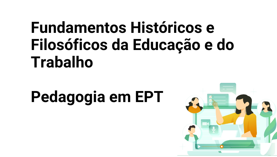 006714 - Fundamentos Históricos e Filosóficos da Educação e do Trabalho - 2023/1:Licenciatura em Pedagogia (EPT) na Modalidade a Distância, Licenciatura, 1º Período, Turno EAD (2023)