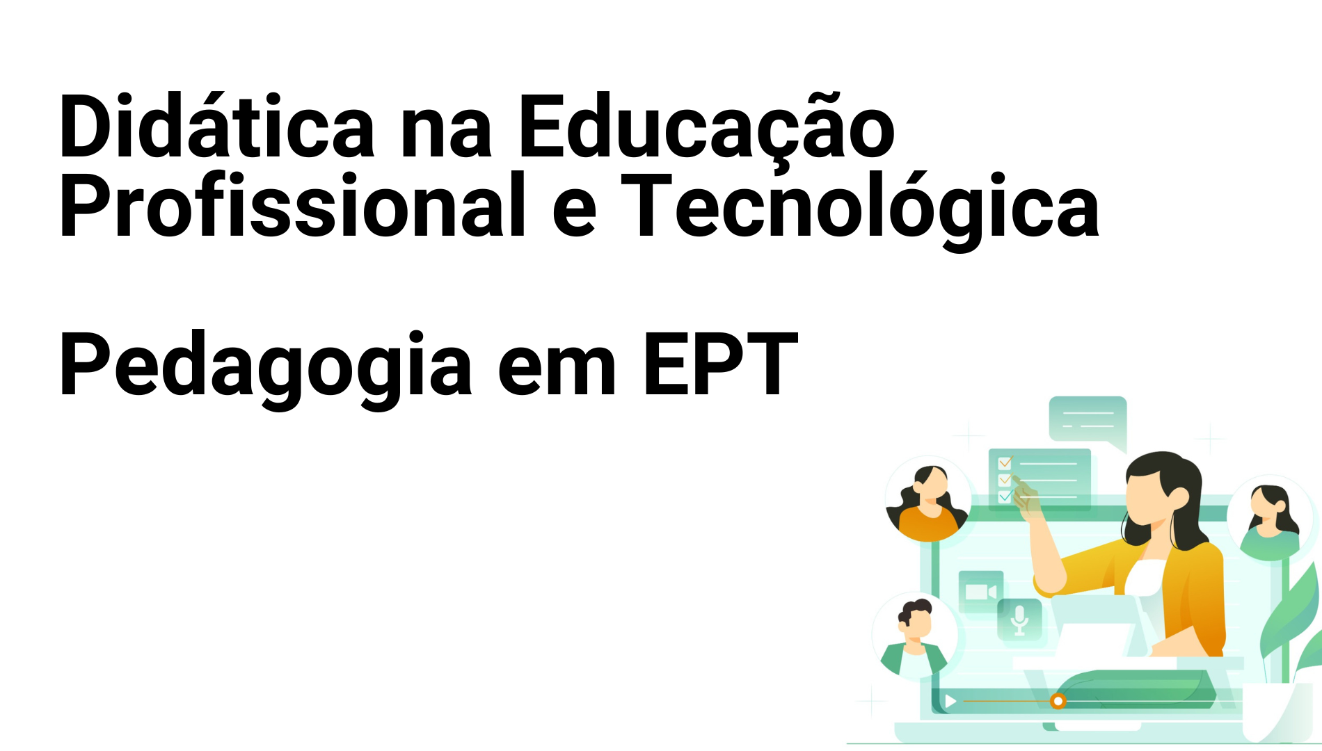 006719 - Didática na Educação Profissional e Tecnológica - 2023/1:Licenciatura em Pedagogia (EPT) na Modalidade a Distância, Licenciatura, 1º Período, Turno EAD (2023)