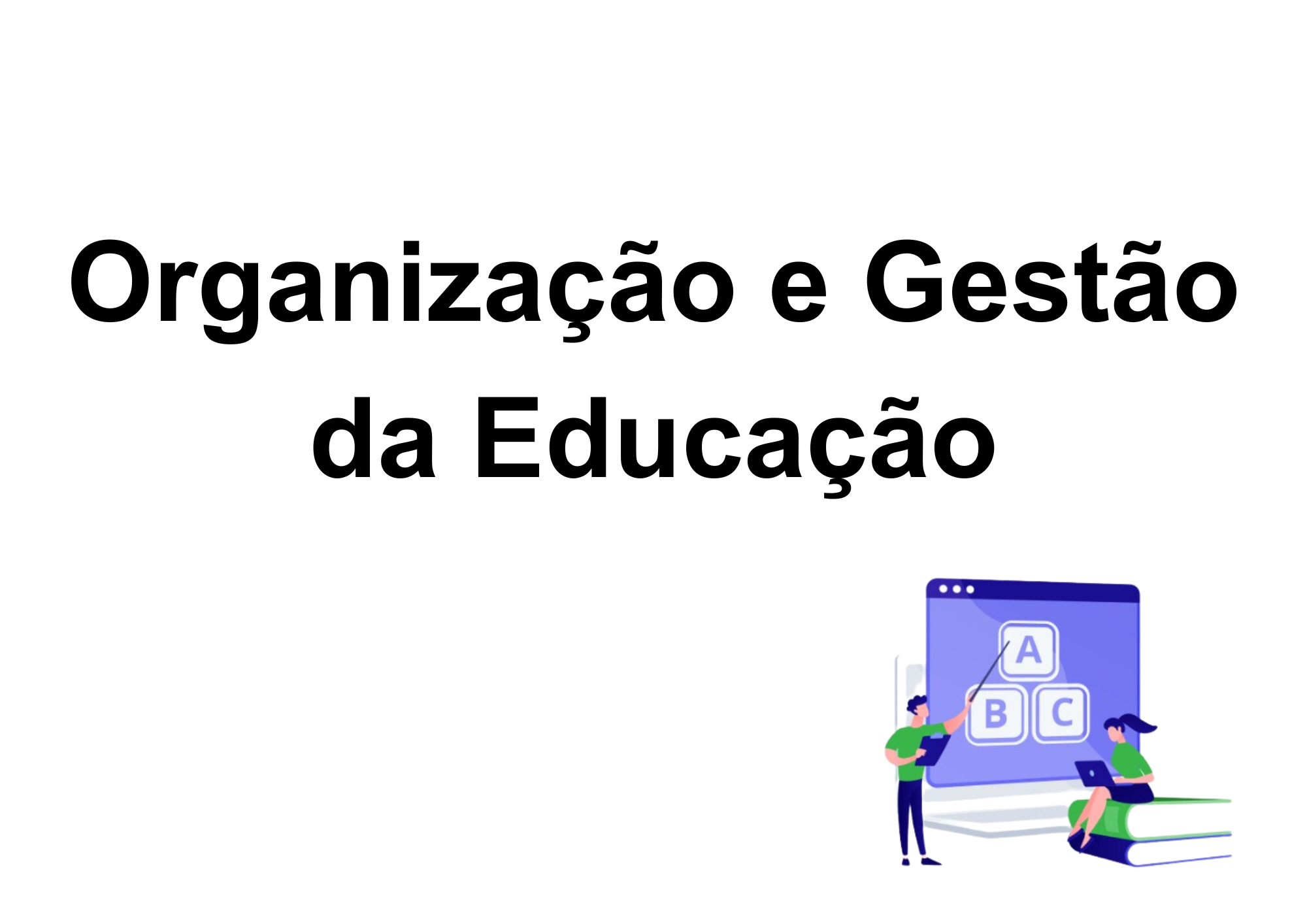 Organização e Gestão da Educação