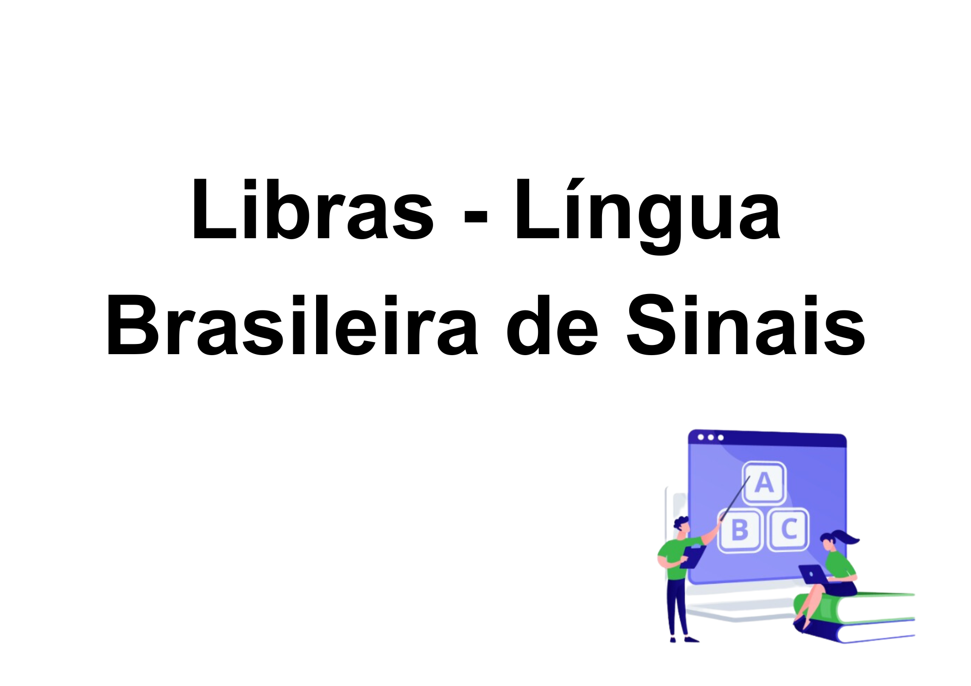 009748 - Libras - Lígua Brasileira de Sinais - 2023/2:Licenciatura em Pedagogia e Educação Profissional e Tecnológica, Licenciatura, 2º Período, Turno EAD (2023)