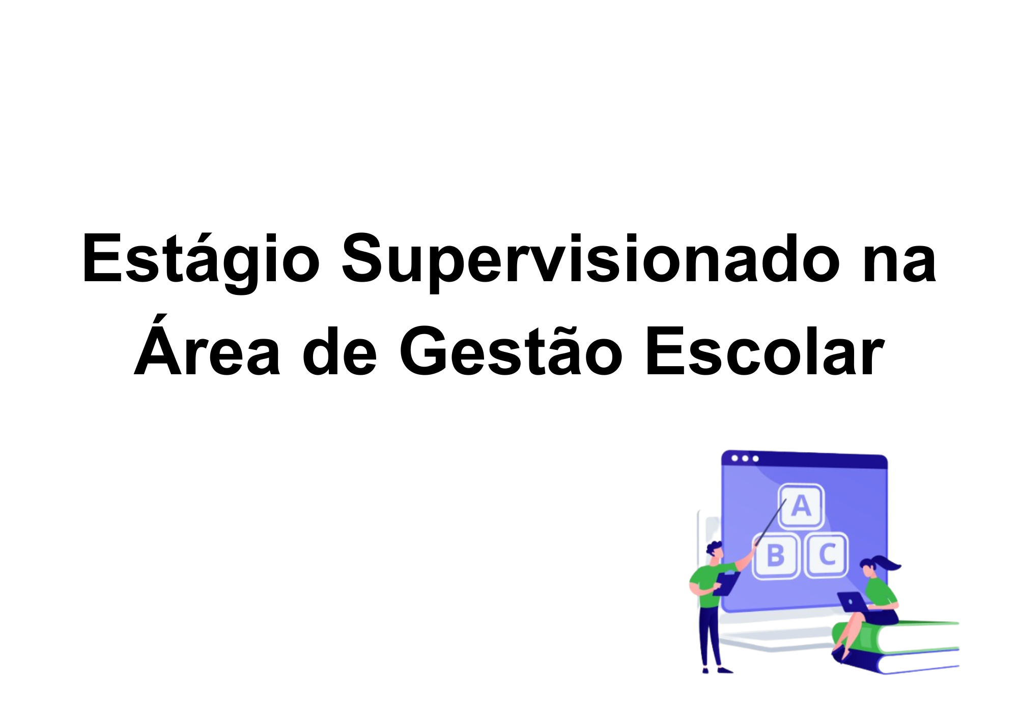 014693 - Estágio Supervisionado na Área da Gestão Escolar - 2024/1:Licenciatura em Pedagogia e Educação Profissional e Tecnológica, Licenciatura, 3º Período, Turno EAD (2024)