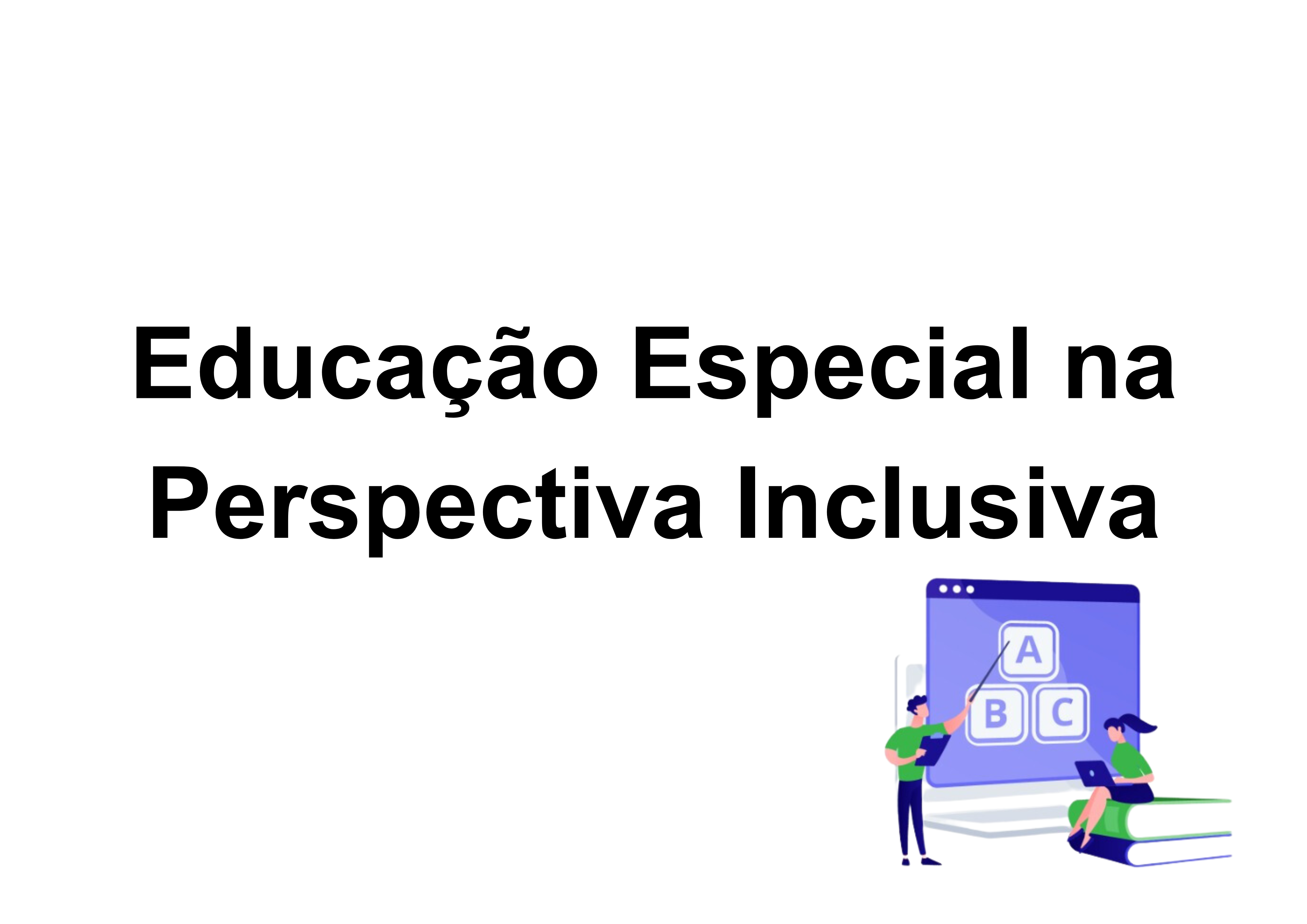 014370 - Educação Especial na Perspectiva Inclusiva - 2024/1:Licenciatura em Pedagogia e Educação Profissional e Tecnológica, Licenciatura, 3º Período, Turno EAD (2024)